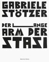 Buchcover Gabriele Stötzer. Der lange Arm der Stasi