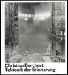 Buchcover Christian Borchert. Tektonik der Erinnerung