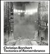 Buchcover Christian Borchert. The Tectonics of Remembrance