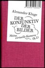 Buchcover Alexander Kluge: Der Konjunktiv der Bilder
