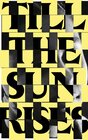 Buchcover Entangled Internationalism: Till The Sun Rises