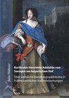 Buchcover Kurfürstin Henriette Adelaïde von Savoyen am bayerischen Hof