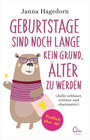 Buchcover Geburtstage sind noch lange kein Grund, älter zu werden