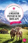 Buchcover Wanderlust: A Mountain Pasture in the Swiss Alps
