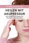 Buchcover Heilen mit Akupressur - Mit Fingerdruck gegen die häufigsten Beschwerden