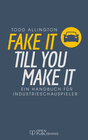 Buchcover FAKE IT TILL YOU MAKE IT Handbuch für Industrieschauspieler