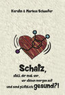 Buchcover Schatz, stell dir mal vor, wir stehen morgen auf und sind plötzlich gesund?!