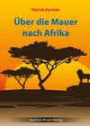 Buchcover Über die Mauer nach Afrika