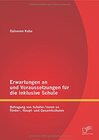 Buchcover Erwartungen an und Voraussetzungen für die inklusive Schule: Befragung von Schüler/innen an Förder-, Haupt- und Gesamtsc