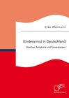 Buchcover Kinderarmut in Deutschland: Ursachen, Symptome und Konsequenzen