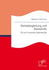 Buchcover Sterbebegleitung und Sterbehilfe: Für ein humanes Lebensende