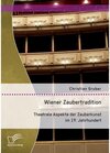 Buchcover Wiener Zaubertradition. Theatrale Aspekte der Zauberkunst im 19. Jahrhundert. Christian Gruber