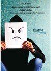 Buchcover Aggression im Kindes- und Jugendalter: Psychoanalytisch-pädagogische Perspektiven