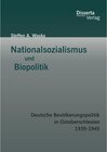 Buchcover Nationalsozialismus und Biopolitik: Deutsche Bevölkerungspolitik in Ostoberschlesien 1939-1945. Steffen A. Wasko
