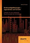 Buchcover Kindeswohlgefährdungen - Jugendämter und Schulen: Leitfaden für eine verbesserte Zusammenarbeit der Schnittstelle. Barba