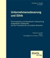 Buchcover Unternehmenssteuerung und Ethik: Eine empirische und theoretische Untersuchung ausgewählter Fallbeispiele aus der Finanz