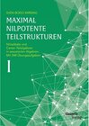 Buchcover Maximal nilpotente Teilstrukturen I: Nilradikale und Cartan-Teilalgebren in assoziierten Algebren. Mit 348 Übungsaufgabe