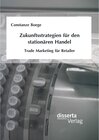 Buchcover Zukunftsstrategien für den stationären Handel: Trade Marketing für Retailer
