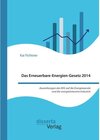 Buchcover Das Erneuerbare-Energien-Gesetz 2014 - Auswirkungen des EEG auf die Energiewende und die energieintensive Industrie
