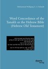 Buchcover Word Concordance of the Tanakh or the Hebrew Bible (Hebrew Old Testament). Muhammad Wolfgang G. A. Schmidt