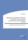 Buchcover Das Kreuz der spekulativen Erkenntnis. Auslegungen zu Franz von Baaders Vorlesungen über religiöse Philosophie - Erste. 