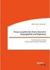 Buchcover Essays zur politischen Kultur deutscher Vergangenheit und Gegenwart. Manfred J. Foerster
