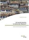 Buchcover Ich spreche Deutsch, ich denke aber Albanisch: Deutsch-albanische Sprachbiographien
