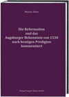 Buchcover Die Reformation und das Augsburger Bekenntnis von 1530 für heute kommentiert