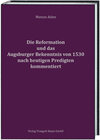 Buchcover Die Reformation und das Augsburger Bekenntnis von 1530 für heute kommentiert