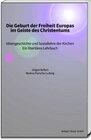 Buchcover Die Geburt der Freiheit Europas im Geiste des Christentums