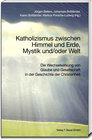 Buchcover Katholizismus zwischen Himmel und Erde, Mystik und/oder Welt