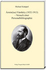 Buchcover Ármin(ius) Vámbéry (1832-1913) - Versuch einer Personalbibliographie