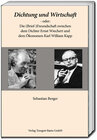 Buchcover Dichtung und Wirtschaft - oder: Die (Brief-)Freundschaft zwischen dem Dichter Ernst Wiechert und dem Ökonomen Karl Willi