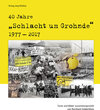 Buchcover 40 Jahre 'Schlacht um Grohnde' 1977-2017