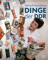 Buchcover Verschwundene Dinge der DDR