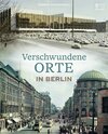 Buchcover Verschwundene Orte in Berlin