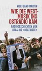 Buchcover Wie die Westmusik ins Ostradio kam