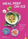 Buchcover Kochbuch: Meal Prep on Ice. Vorkochen. Einfrieren. Mitnehmen. Genießen