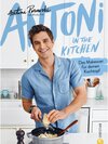 Buchcover Antoni in the Kitchen - Das erste Kochbuch vom Queer Eye-Star Antoni Porowski
