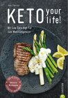 Buchcover Kochbuch: Keto your life! Mit Low Carb High Fat gesund abnehmen.