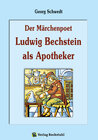 Buchcover Der Märchenpoet Ludwig Bechstein als Apotheker