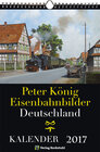 Buchcover EISENBAHN KALENDER 2017: Peter König Eisenbahnbilder Deutschland