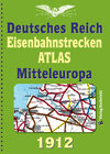 Buchcover EISENBAHNSTRECKEN ATLAS 1912 – DEUTSCHES REICH und MITTELEUROPA