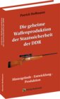 Buchcover Die geheime Waffenproduktion der Staatssicherheit der DDR