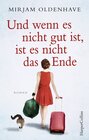 Buchcover Und wenn es nicht gut ist, ist es nicht das Ende