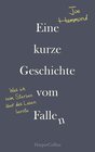 Buchcover Eine kurze Geschichte vom Fallen - Was ich beim Sterben über das Leben lernte