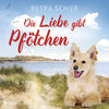 Buchcover Die Liebe gibt Pfötchen (ungekürzt) (Download)