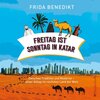 Buchcover Freitag ist Sonntag in Katar (ungekürzt)
