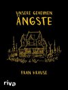 Buchcover Unsere geheimen Ängste