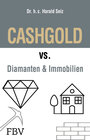 CASHGOLD vs. Diamanten und Immobilien width=